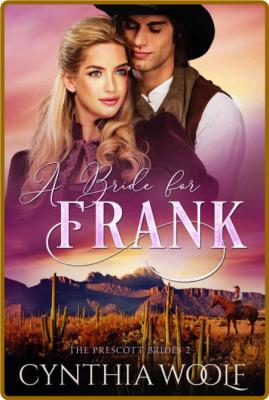 A Bride for Frank  a sweet, mai - Cynthia Woolf _a1c7b65c6f95490ba57b3c635c8b7ce0