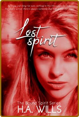 Lost Spirit  Book Four of The B - H A  Wills _b4f111ea7bffe3f0b688485494089ced