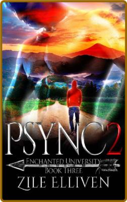 Psync 2 (Enchanted University B - Zile Elliven _6c818d7ca8bd1304d2fd05b8a04384f3