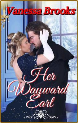 Her Wayward Earl - Vanessa Brooks _99cf0d8b53ea6d0e44fe9ff8752055fe