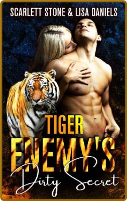 Tiger Enemy s Dirty Secret  A V - Scarlett Stone