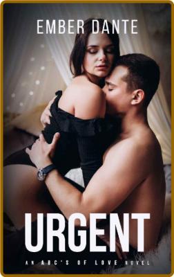 Urgent  An ABCs of Love Novel - Ember Dante _71e3fd6a699b3a37f03ee91168967827