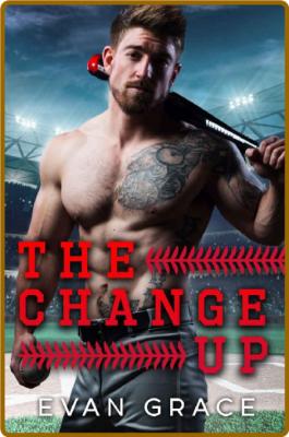 The Change Up - Evan Grace