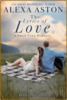 The Lyrics of Love  A Small Town Romance  - Alexa Aston _b7c618ed67b156e6faf020c9cc397dba