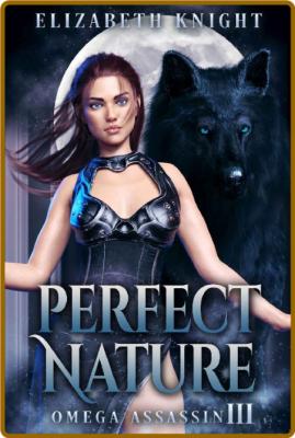 Perfect Nature - Elizabeth Knight