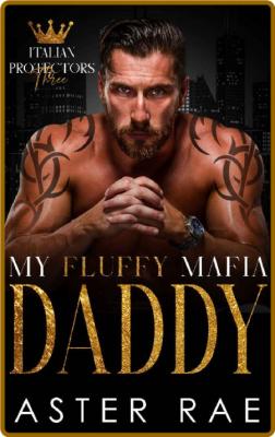 My Fluffy Mafia Daddy - Aster Rae