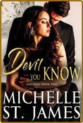 Devil You Know (Imperium Book 2 - Michelle St  James
