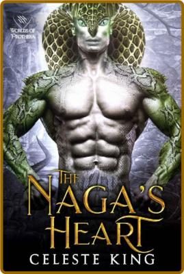 The Naga s Heart - Celeste King