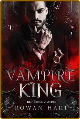 Vampire King  A Vampire Mafia P - Rowan Hart