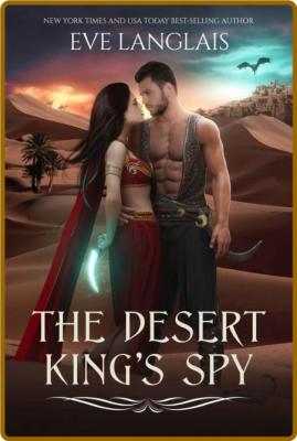The Desert King's Spy (Magic an - Eve Langlais