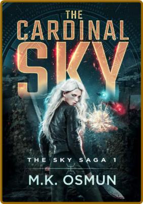 The Cardinal Sky  A post-apocal - M K  Osmun _3fd9d9e919bf5fe7658bb5a7d480ce8c