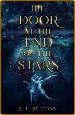 The Door at the End of the Star - K J  Sutton