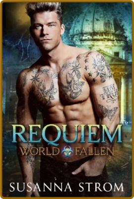 Requiem (World Fallen Book 5) - Susanna Strom _9891e9c390a36be2e97876b84e52c7da