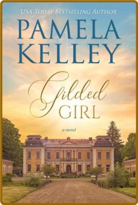 Gilded Girl - Pamela Kelley