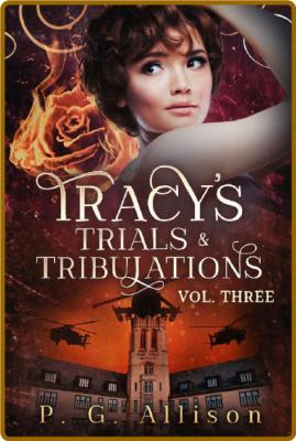 Tracy's Trials and Tribulations - P  G  Allison