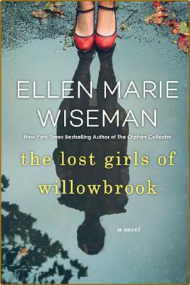 The Lost Girls of Willowbrook - Ellen Marie Wiseman _9ce524d86db1743052c9b8f32ec8fd1e