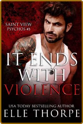 It Ends With Violence - Elle Thorpe