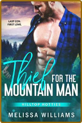 Thief for the Mountain Man  A S - Melissa Williams _8dca4cea112b94641b8ac770b29b5d3e