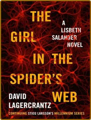 The Girl in the Spider's Web  A Lisbeth Salander Novel  _fdc9a8b8c903960fb570da0f97eac1a5