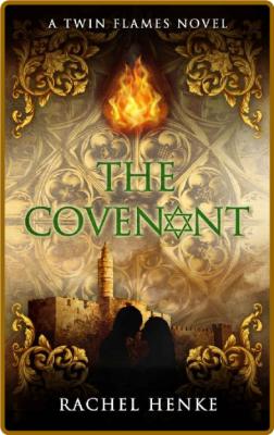 The Covenant  A Time Travel Sou - Rachel Henke