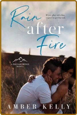 Rain After Fire  A Fake Relatio - Amber Kelly