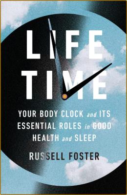 Life Time by Russell Foster  _45acf240d01f798dca48eb8bff17246f