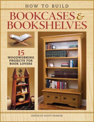 How To Build Bookcases And Bookshelves 15 WoodWorking Projects For Book Lovers _5fd63d51e93fec0a2ac8b8a11790269f