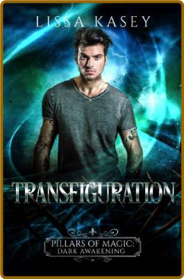 Transfiguration - Lissa Kasey _8246f650240d5b73b3c39e154ddacd19