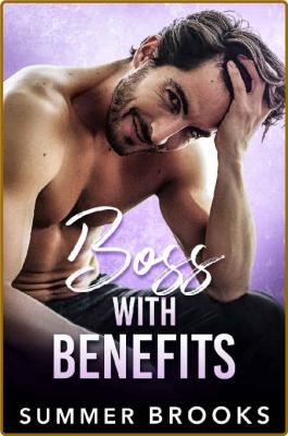 Boss With Benefits (Small Town - Summer Brooks