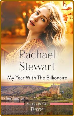 My Year With The Billionaire - Rachael Stewart _f0b22d0386fe0f93acf748c26b36d23d