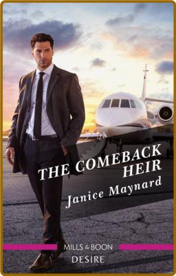 The Comeback Heir - Janice Maynard _dbcfa215f8dc3dfa08bf2d31a8154145