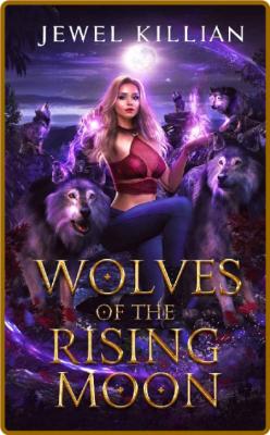 Wolves of the Rising Moon Jewel Killian _7a80366e4fa26b249153cba829d0ba47