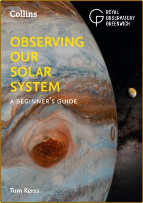  Observing our Solar System - A Beginner's Guide