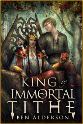 King of Immortal Tithe (Darkmourn Universe Book 2) - Ben Alderson _d2398c95d61ca9b865f5498a02eeaca0