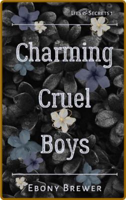 Charming Cruel Boys - Ebony Brewer