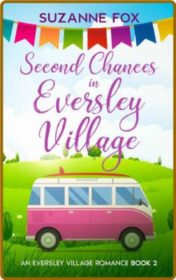 Second Chances in Eversley Vill - Suzanne Fox _f711f8fb2649cf7e600047e10632b3b2