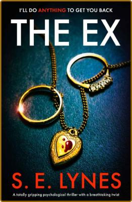 The Ex  A totally gripping psyc - S E  Lynes _1efabb8b0f635c751df23343ae22b8e8