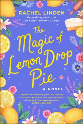 The Magic of Lemon Drop Pie by Rachel Linden  _c73b6e1829ccb31262be46120faaac24