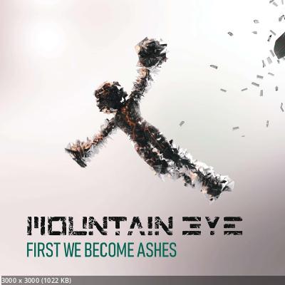 Mountain Eye - First We Become Ashes (2022)