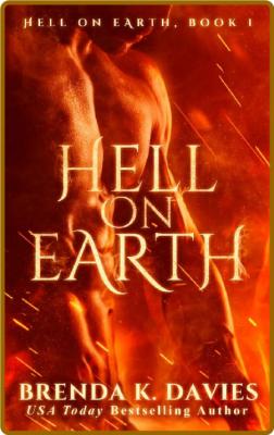 Hell on Earth by Brenda K  Davies  _439dfd88da779fdb11ff8a0748e487eb