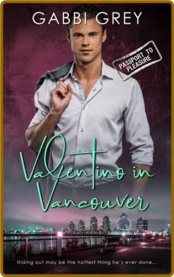 Valentino in Vancouver (Passpor - Gabbi Grey