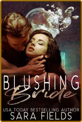 Blushing Bride  A Rough Sci-Fi - Sara Fields