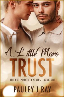 A Little More Trust - Pauley J  Ray