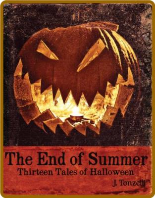 The End of Summer  Thirteen Tales of Halloween by J  Tonzelli