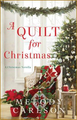 A Quilt for Christmas - Melody Carlson