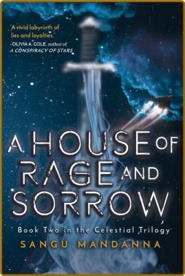 House of Rage and Sorrow by Sangu Mandanna