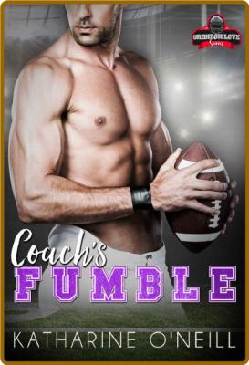 Coach s Fumble  Gridiron Love - Katharine O Neill _942a022a11ff71628b63bac7df763a0f