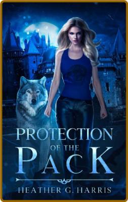 Protection of the Pack  An Urba - Heather G  Harris