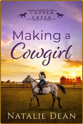 Making a Cowgirl (Callahans of - Natalie Dean