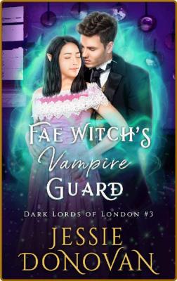 Fae Witch's Vampire Guard (Dark - Jessie Donovan _8322f7e51ca937655a821d0c5ec8da35